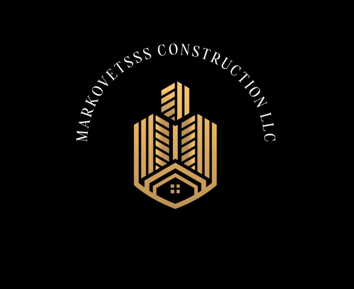 Markovetsss Construction LLC